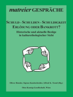 Schuld - Schulden - Schuldigkeit: Erlösung oder Bankrott? Historische und aktuelle Bezüge aus kulturethologischer Sicht