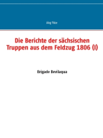 Die Berichte der sächsischen Truppen aus dem Feldzug 1806 (I): Brigade Bevilaqua