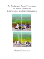 Zu Gedanken Papst Franziskus und anderen Zeitgenossen: Beiträge zur Zeitgeistdiskussion