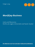 Mon(k)ey-Business: Geld und Ökonomie - Nichts als Lügen, Schwindel und fauler Zauber
