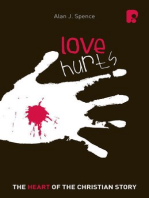 Love Hurts: The Heart of the Christian Story: The Heart of the Christian Story