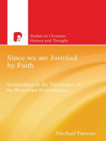 Since We are Justified by Faith: Justification in the Theologies of the Protestant Reformation