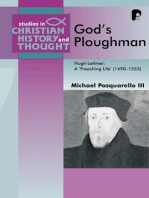 God's Ploughman: Hugh Latimer, a "Preaching Life" (1485-1555)