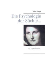 Die Psychologie der Süchte…: Ein Urphänomen…