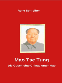 Mao Tse Tung: Die Geschichte Chinas unter Mao