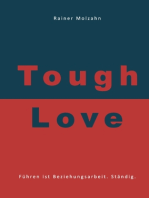 Tough Love: Führen ist Beziehungsarbeit. Ständig.