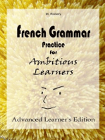 French Grammar Practice for Ambitious Learners - Advanced Learner's Edition: French for Ambitious Learners