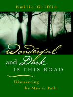 Wonderful and Dark is This Road: Discovering the Mystic Path: Discovering the Mystic Path