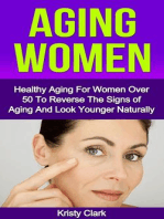 Aging Women - Healthy Aging for Women Over 50 to Reverse the Signs of Aging and Look Younger Naturally.