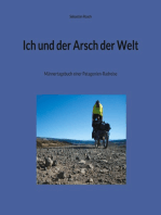 Ich und der Arsch der Welt: Männertagebuch einer Patagonien-Radreise