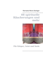 88 spirituelle Räucherungen und mehr: Für Körper, Geist und Seele