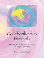 Geschenke des Himmels: Handbuch mit Bildern und Texten aus der geistigen Welt