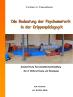 Die Bedeutung der Psychomotorik in der Krippenpädagogik: Ganzheitliche Persönlichkeitsentwicklung durch Wahrnehmung und Bewegung