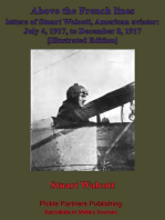 Above The French Lines; Letters Of Stuart Walcott, American Aviator.: July 4, 1917, to December 8, 1917 [Illustrated Edition]