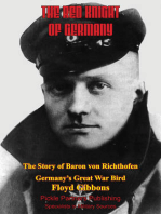 The Red Knight Of Germany - The Story Of Baron Von Richthofen, Germany’s Great War Bird [Illustrated Edition]