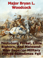 Teutoburg Forest, Little Bighorn, And Maiwand: Why Superior Military Forces Sometimes Fail