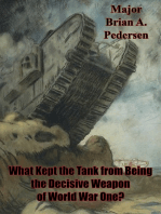 What Kept The Tank From Being The Decisive Weapon Of World War One?