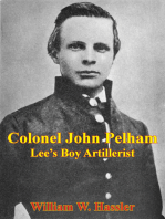 Colonel John Pelham: Lee's Boy Artillerist [Illustrated Edition]