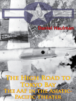 The High Road To Tokyo Bay — The AAF In The Asiatic-Pacific Theater [Illustrated Edition]