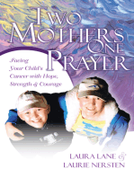 Two Mothers, One Prayer: Facing your Child's Cancer with Hope, Strength and Courage