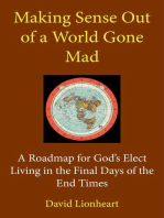 Making Sense Out of a World Gone Mad