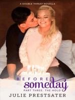 Before Someday- Part Three: The Hold: Double Threat Series, #7