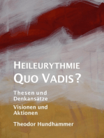Heileurythmie - Quo Vadis?: Thesen und Denkansätze, Visionen und Aktionen