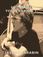 Let Me Be Your Bernie T.