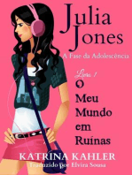 Julia Jones - A Fase da Adolescência - Livro 1 - O Meu Mundo em Ruínas