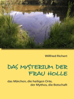 Das Mysterium der Frau Holle: das Märchen, die heiligen Orte, der Mythos, die Botschaft