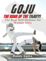 Goju: The Roar of the Tigress. The real self-defense for women only