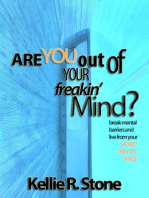Are You Out Of Your Freakin' Mind?: break mental barriers and live from your sacred creative space