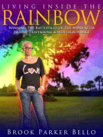 Living Inside The Rainbow: Winning The Battlefield of The Mind After Human Trafficking & Mental Bondage