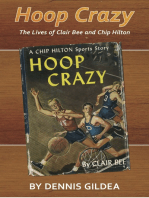Hoop Crazy: The Lives of Clair Bee and Chip Hilton