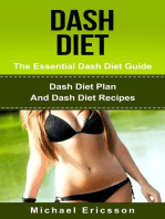 Dash Diet - The Essential Dash Diet Guide: Dash Diet Plan And Dash Diet Recipes