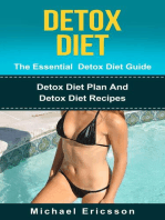 Detox Diet - The Essential Detox Diet Guide: Detox Diet Plan And Detox Diet Recipes