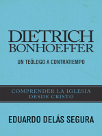 Dietrich Bonhoeffer: Un teólogo a contratiempo