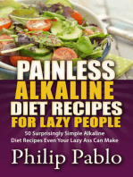Painless Alkaline Diet Recipes For Lazy People: 50 Surprisingly Simple Alkaline Diet Recipes Even Your Lazy Ass Can Make