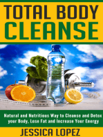 Total Body Cleanse: Natural and Nutritious Way to Cleanse and Detox your Body, Lose Fat and Increase Your Energy