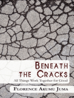 Beneath the Cracks: All Things Work Together For Good