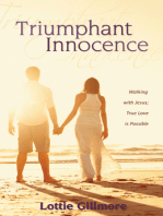 Triumphant Innocence: Walking with Jesus; True Love is Possible