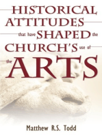 Historical Attitudes That Have Shaped the Church's Use of the Arts