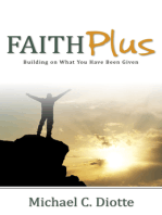 Faith Plus: Building on What You Have Been Given