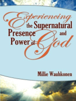Experiencing the Supernatural Power and Presence of God