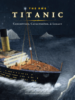 The RMS Titanic: Conception, Catastrophe, and Legacy