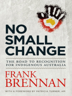 No Small Change: The Road to Recognition for Indigenous Australia