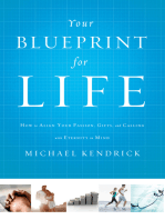 Your Blueprint for Life: How to Align Your Passion, Gifts, and Calling with Eternity in Mind