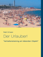 Der Urlauber!: "Verhaltenstraining am lebenden Objekt!"