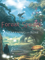 The Forest Speaks: Book 1: Awakening the Rose