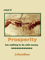 What If Prosperity Has Nothing To Do With Money!